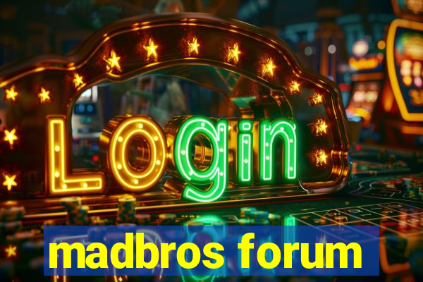 madbros forum